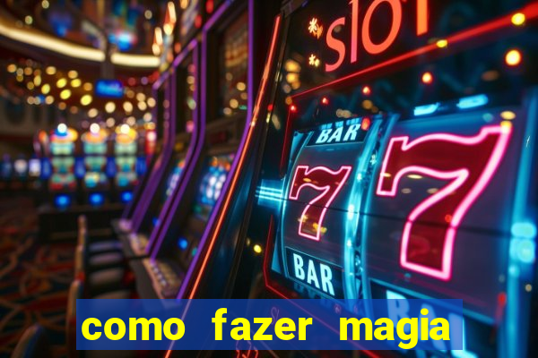 como fazer magia de fogo na vida real